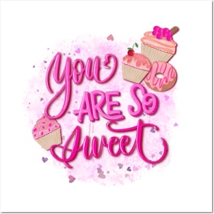 You are so sweet Posters and Art